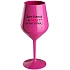I AM BEAUTIFUL AND SEXY! (AND SO HOT...) - ružový nerozbitný pohár na víno 470 ml