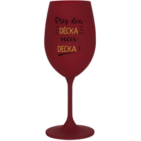 PRE DENNÉ DIEVČATÁ, VEČERNÝ DEK! - vínový pohár na víno 350 ml