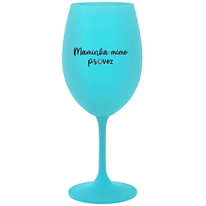 MAMA MIMO OBJEDNÁVKU - tyrkysový pohár na víno 350 ml