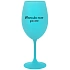 MAMA MIMO OBJEDNÁVKU - tyrkysový pohár na víno 350 ml