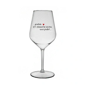 Pretože byť zdravotnou sestrou nie je PRELIMINÁRNE - číry nerozbitný pohár na víno 470 ml