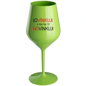 LÁSKA A POTOM HOVORÍM - zelený nerozbitný pohár na víno 470 ml
