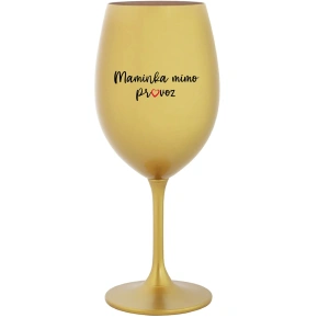 MAMA MIMO OBJEDNÁVKU - zlatý pohár na víno 350 ml