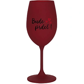 BUDE PRDEL! - burgundský pohár na víno 350 ml