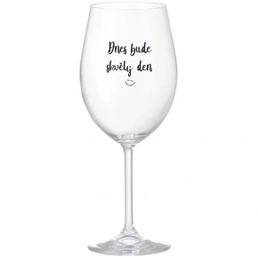 TODAY WILL BE A GREAT DAY - číry pohár na víno 350 ml