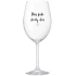 TODAY WILL BE A GREAT DAY - číry pohár na víno 350 ml