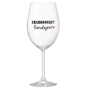 CHARDONNAY? ŠARDOJÓÓ! - číry pohár na víno 350 ml