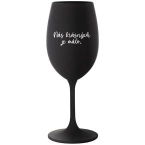 WE ARE BEAUTIFUL ARE FEW - čierny pohár na víno 350 ml