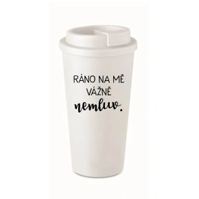 RÁNO NA MŇA VÁŽNE NEHOVOR. - biela termoska 475 ml