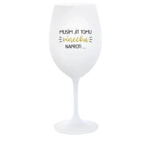 Najprv musím zjesť toto víno... - pohár na biele víno 350 ml