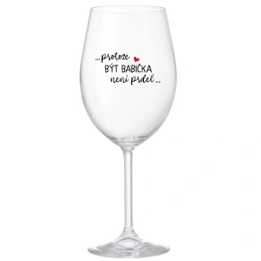 ...KEĎŽE BYŤ DIEŤAŤOM NIE JE ŽART... - číry pohár na víno 350 ml