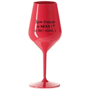 I AM BEAUTIFUL AND SEXY! (AND SO HOT...) - červený nerozbitný pohár na víno 470 ml