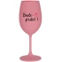 BUDE PRDEL! - ružový pohár na víno 350 ml